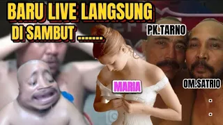 BARU LIVE DI SAMBUT MARIA TARNO&OM.SATRIO‼️PASCOL PUSING SKIL HILANG‼️ AAAGGAHHH