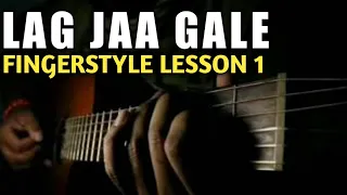 Lag Jaa Gale Fingerstyle Guitar Lesson 1 | Lata Mangeshkar | Sanam puri |  Arijit Singh Lag jaa Gale