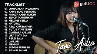 TAMI AULIA || FULL ALLBUM LUMPUHKANLAH INGATANKU 2022