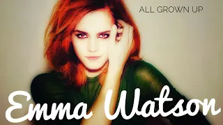 Emma Watson All Grown Up