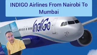 INDIGO AIRLINES JOURNEY from NAIROBI TO MUMBAI #indiabyindigo #indigo #indigoairlines #mumbai