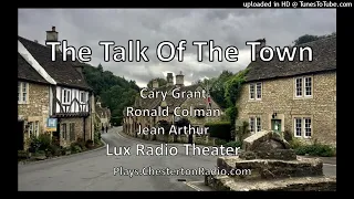 The Talk of the Town - Cary Grant - Ronald Colman - Jean Arthur - Lux Radio Theater