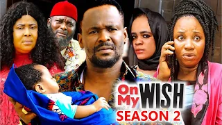 ON MY WISH SEASON 2 (New Movie) Zubby Micheal, 2024 Latest Nollywood Movie