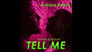 Platon & Joolay - Tell Me (A Mase Remix)