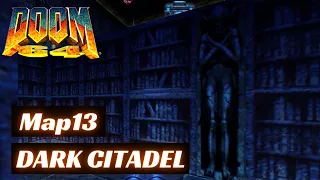 Doom 64 (100%) Walkthrough (Map13: Dark Citadel)