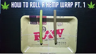 How To Roll A Hemp Wrap Pt. 1