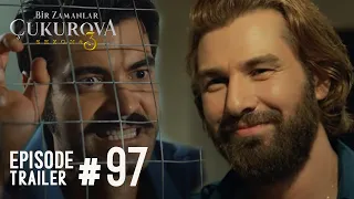 Bir Zamanlar Cukurova Episode 97 Trailer 2 | Once Upon A Time Cukurova