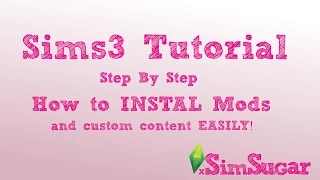 The Sims 3 Tutorial - How to Install Custom Content/Mods