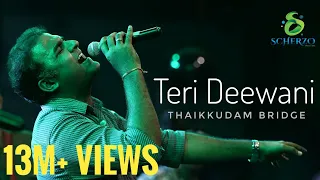 Teri Deewani | Thaikkudam Bridge Live | City Shor - The Best ever Cover of Teri Deewani !Awestruck!!