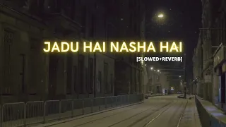 Jadu hai nasha hai [slowed+Reverbed]