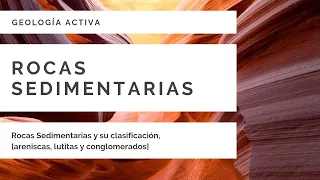 CLASIFICACIÓN DE LAS ROCAS SEDIMENTARIAS CLÁSTICAS 😃⛏⚒ [formación y definición] GEOLOGÍA