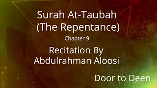 Surah At-Taubah (The Repentance) Abdulrahman Aloosi  Quran Recitation