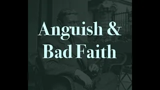 Jean-Paul Sartre: Anguish and Bad Faith