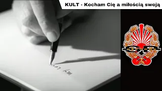 KULT - Kocham Cię, a miłością swoją [OFFICIAL VIDEO]