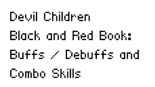 SMT Devil Children Black and Red Book: Buffs / Debuffs and Combos