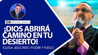 #7 |  ¡DIOS ABRIRÁ CAMINO EN TU DESIERTO! | Manuel Bireni