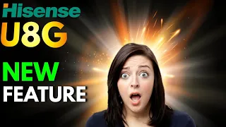 Hisense Adds Game-Changing New Feature For U8G Owners Years Later!