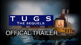 Tugs: The Sequels - Trailer