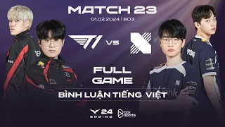 T1 vs DRX | Full Game 1, 2 | Bình Luận Tiếng Việt | LCK Mùa Xuân 2024