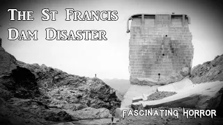 The St Francis Dam Disaster | A Short Documentary | Fascinating Horror
