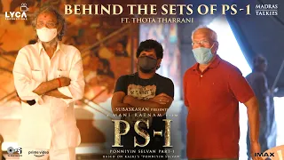 Behind the sets of PS - 1 ft. Thota Tharrani | Mani Ratnam | Lyca Productions | Madras Talkies