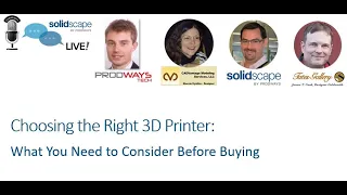 WEBINAR:  Choosing the Right 3D Printer:  What You Need to Consider Before Buying