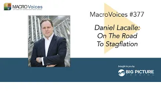 MacroVoices #377 Daniel Lacalle: On The Road To Stagflation