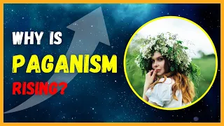 Why Is Paganism Rising? A Reaction to the 21st Century? - Short Documentary