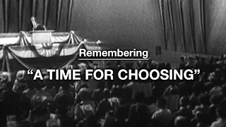 Remembering "A Time for Choosing"