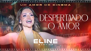 Despertando o Amor - Eline Martins- DVD #UmAmorDeCinema [2024]