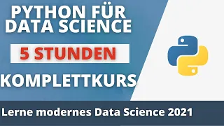 Python für modernes Data Science im Jahr 2021 - Komplettkurs