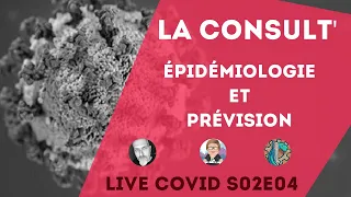 La Consult' S02E04 : épidémiologie et prévision Ft Dr Dominique Costagliola et Bruce Benamran