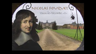 Vaux-le-Vicomte – 1 –   Nicolas Fouquet