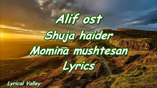 Alif (Ost) | lyrics |  Shuja Haider | Momina Mustehsan | Lyrical valley