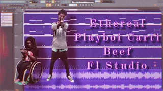 How Beef By Ethereal Feat. Playboi Carti Was Made In 4 Minutes *IDENTICAL* [Fl Studio Remake]