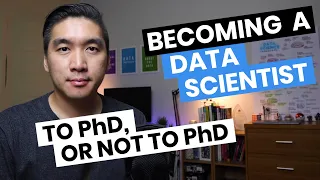 Becoming a Data Scientist (To PhD or not to PhD)