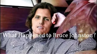 What Happened to Bruce Johnston?