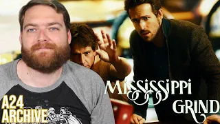 MISSISSIPPI GRIND (2015)   : The A24 Archive Episode 26