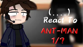 "(....) react to ANT-MAN 1/?🐜" ||GachaClub||