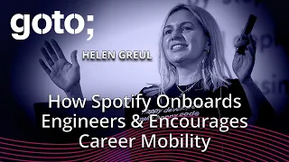 The Tools Spotify Uses to Onboard Engineers & Encourage Career Mobility • Helen Greul • GOTO 2023