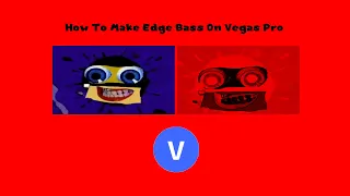 How To Make Edge Bass On Vegas Pro