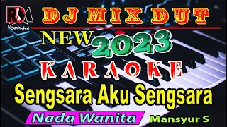 Sengsara Aku Sengsara - Mansyur S || Karaoke (Nada Wanita) Dj Remix Dut Orgen Tunggal