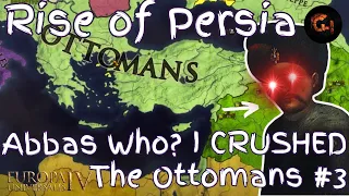 Abbas Who? I CRUSHED The Ottoman Empire - Rise of Persia with Shahanshah in EU4: Winds of Change