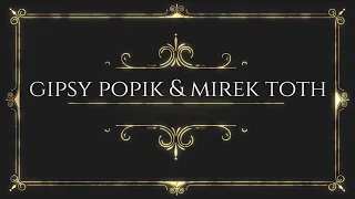 GIPSY POPIK & MIREK TOTH PAHRO MANGE PRO JILORO (COVER DYNAMIC) 2021