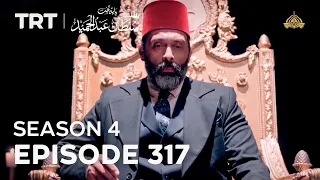 Payitaht Sultan Abdulhamid Episode 317 | Season 4
