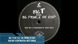 Big T feat. B.G. The Prince of Rap - Bad Boy (Continental Mix) [2004]