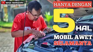 CUMA DENGAN 5 HAL INI MOBIL ANDA JADI AWET SEUMUR HIDUP