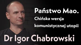 Państwo Mao. Chińska wersja komunistycznej utopii | rozmowa z dr. Igorem Chabrowskim