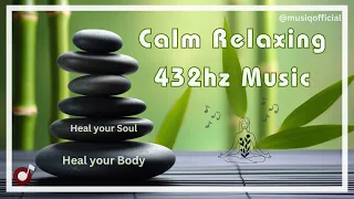 Relaxing Music:432hz Romantic Music, Heal your soul, Sleep Music, Stress Relief, Inner Piece, Nature