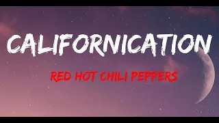 Red Hot Chili Peppers - Californication (Lyrics)